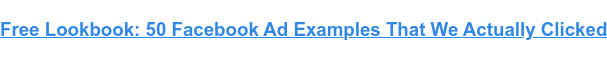 Lookbook gratuit : 50 exemples de publicités Facebook sur lesquelles nous avons réellement cliqué