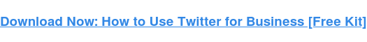 Télécharger maintenant : comment utiliser Twitter pour les entreprises [Free Kit]